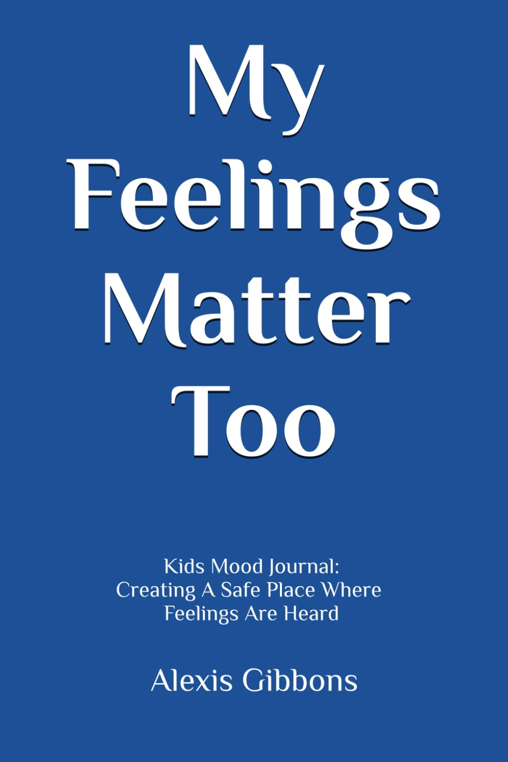My Feelings Matter Too