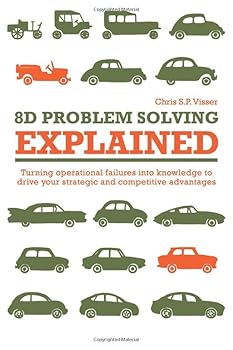 Paperback 8D problem solving explained: Turning operational failures into knowledge to drive your strategic and competitive advantages Book