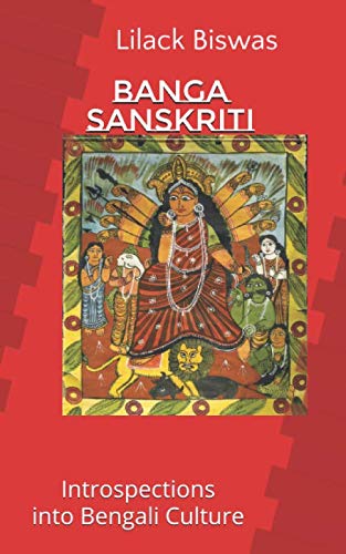 Banga Sanskriti: Introspections into Bengali Culture