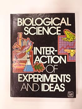 Biological Science Interaction of Experiments and Ideas