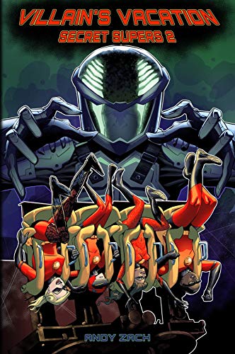 Villain's Vacation: Secret Supers 2 by [Andy Zach, Sean Flanagan, Leslie McKee]