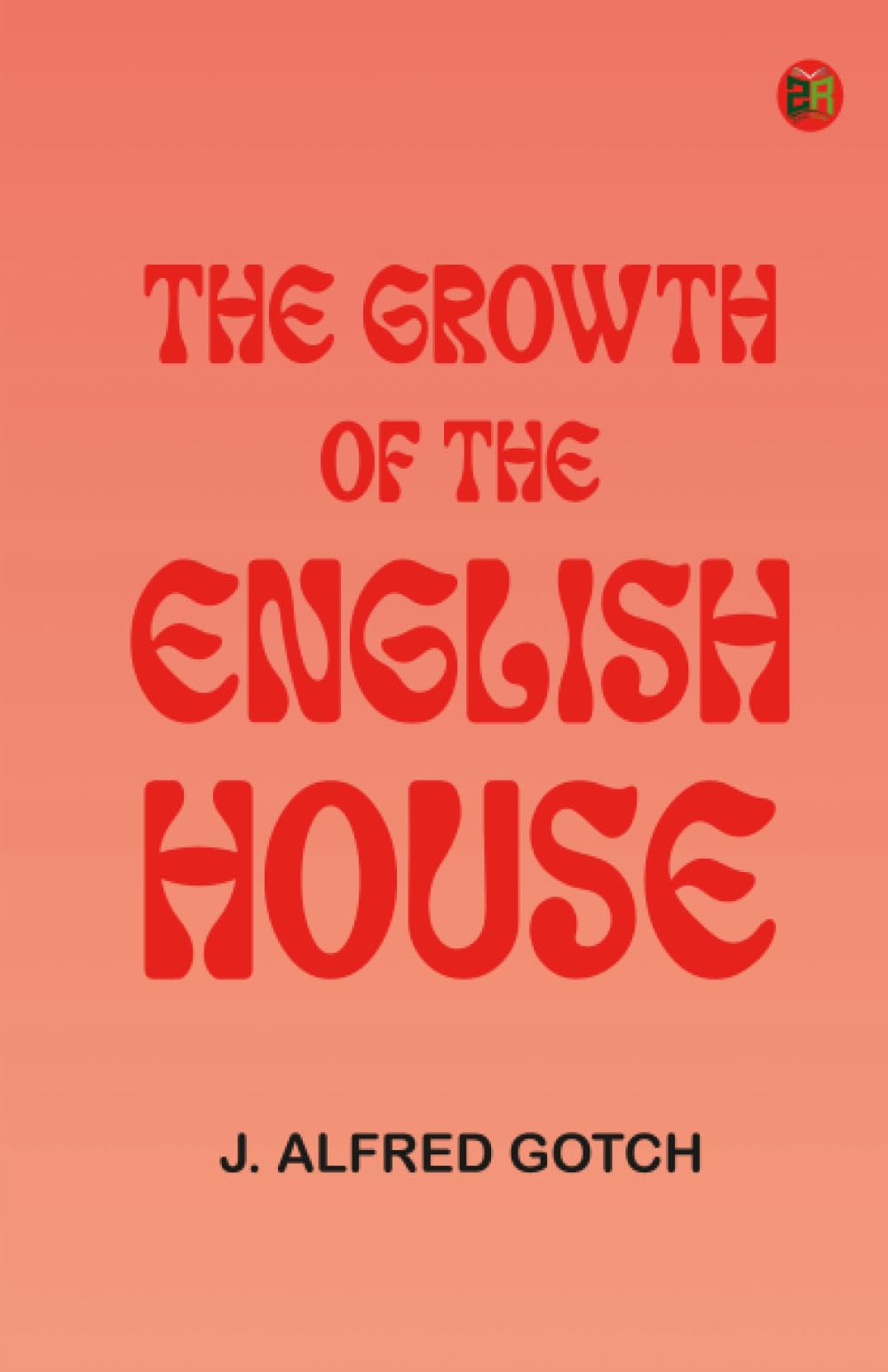The Growth of the English House