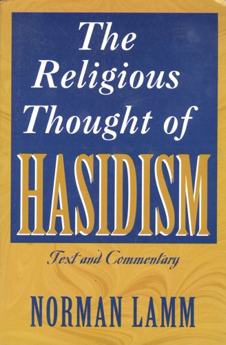 The Religious Thought of Hasidism: Text and Commentary
