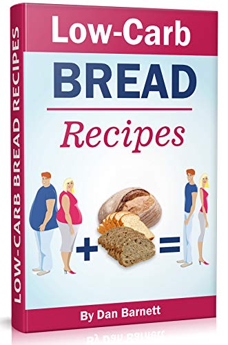 Low-Carb Bread Recipes (Low-Carb Recipes Book 1) (English Edition)