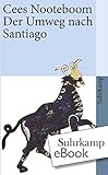 cees nooteboom rituale  Der Umweg nach Santiago (suhrkamp taschenbuch)