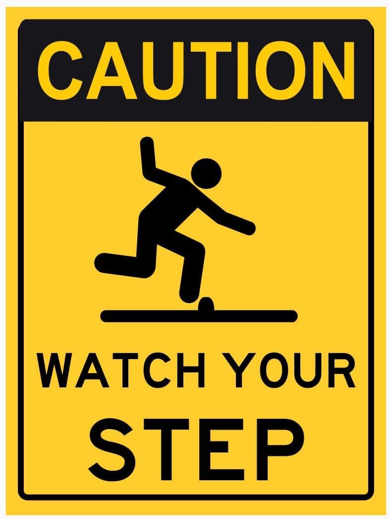 Watch Your Step Rust Free Aluminum Tin Sign - Workplace Decor with Pre-Drilled Holes for Industrial/Commercial Site - 8x12 Inch​