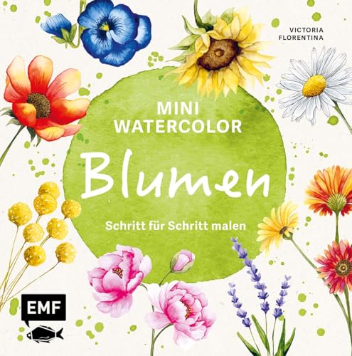 Mini Watercolor – Blumen: Bezaubernde Blüten Schritt für Schritt in Aquarell malen | Mit allen Grundlagen und Vorzeichnungen – von Gänseblümchen über Sonnenblume bis zu Vergissmeinnicht und Hortensie