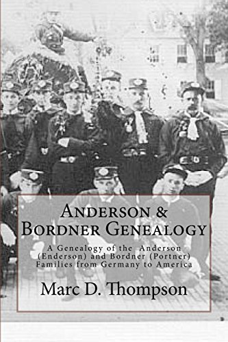 Anderson & Bordner Genealogy: A Genealogy of the Anderson (Enderson) and Bordner (Portner) Families from Germany to America