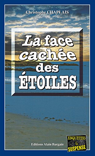 Télécharger La face cachée des étoiles: Un sinistre périple (Enquêtes & Suspense) Gratuit