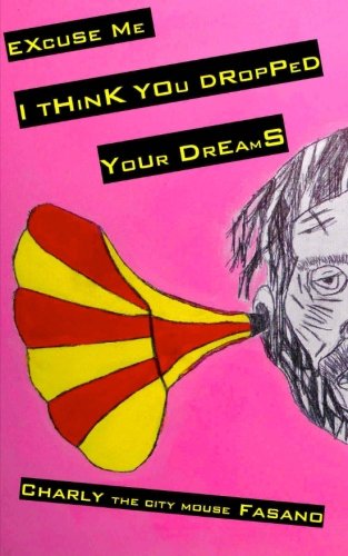 Excuse Me I Think You Dropped Your Dreams