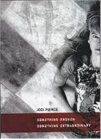 Something Broken Something extraordinary 0966684532 Book Cover