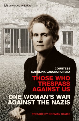 Pimlico Those Who Trespass Against Us: One Woman's War Against the Nazis