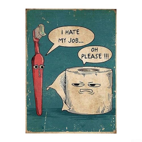 Divertente cartello per il bagno con scritta "I Hate My Job Oh Please", 40,6 x 61 cm, decorazione da parete per casa, giardino, divertente pezzo di conversazione
