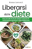  Liberarsi dalle diete: Verso uno stile di vita più salutare: il percorso di trasformazione attraverso la Dieta Mediterranea