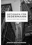 Optionen für jedermann: Einfach. Profitabel. Handeln