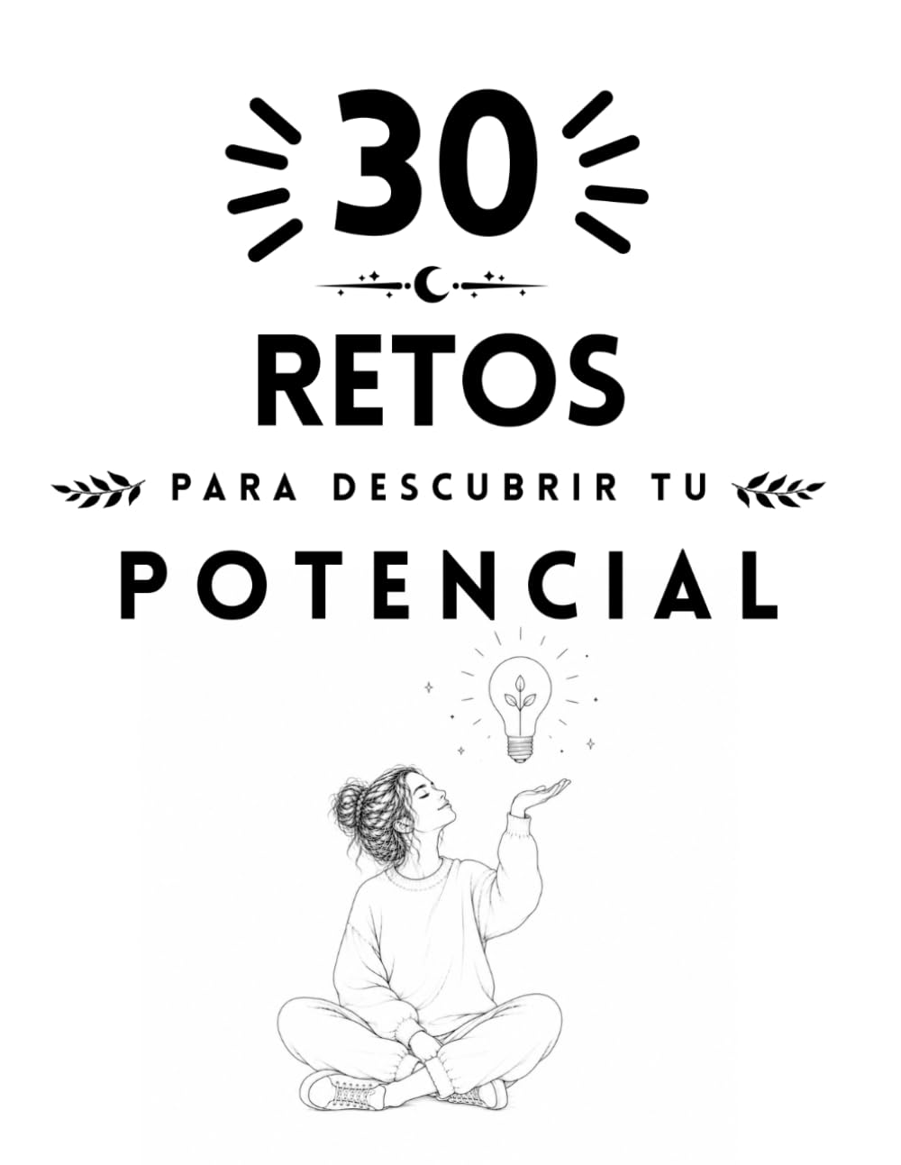 30 retos para descubrir tu potencial (Colección Islacalmadigital)