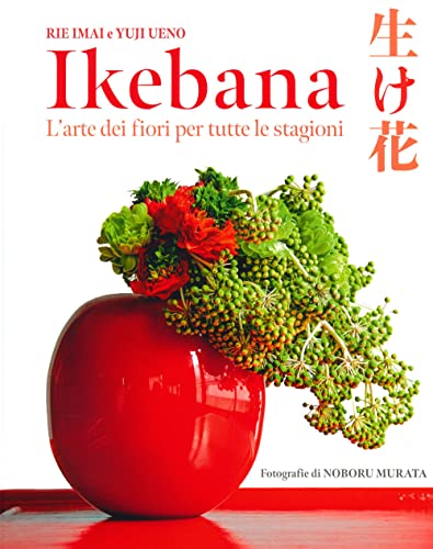 Ikebana. L'arte dei fiori per tutte le stagion