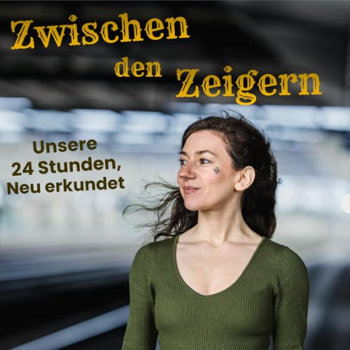 『Zwischen den Zeigern - Unsere 24 Stunden, neu erkundet』のカバーアート