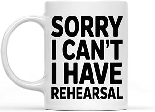Gift Idea for Manager Funny Sorry I Cant I Have Rehearsal, 11 Oz White Ceramic Coffee Mug
