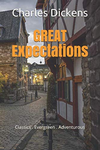 Great Expectations: New Edition - Great Expectations by Charles Dickens