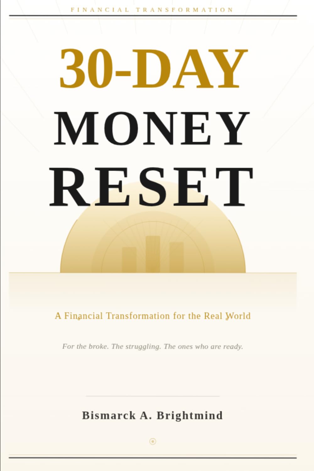 30-Day Money Reset: How to Rebuild Your Financial Life, Discipline, and Mindset From Zero