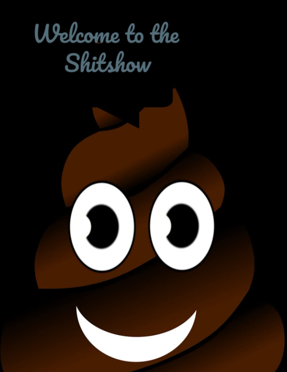 Welcome to the shitshow: notebook for adults