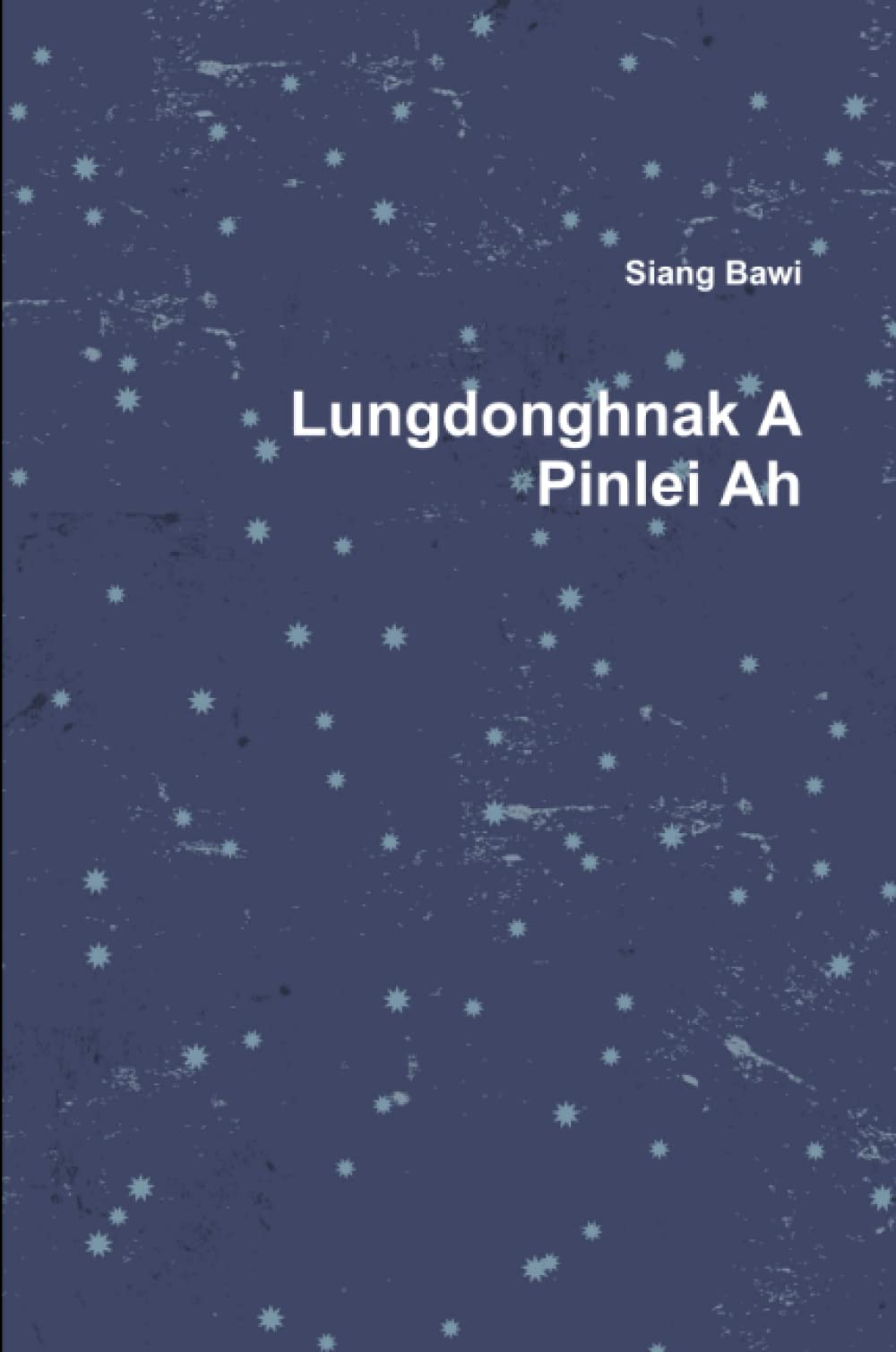 Lungdonghnak A Pinlei Ah
