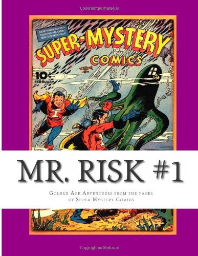 Mr. Risk #1: Golden Age Adventures from the pages of Super-Mystery ...