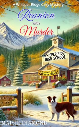 Reunion with Murder: A Whisper Ridge Cozy Mystery