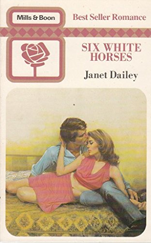 Six White Horses (Bestseller Romance) 0263744639 Book Cover