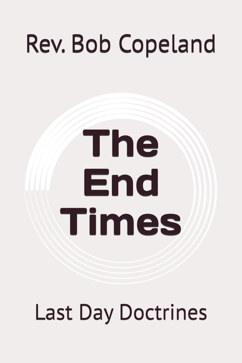 The End Times: Last Day Doctrines