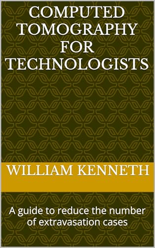 Computed tomography for technologists: A guide to reduce the number of extravasation cases