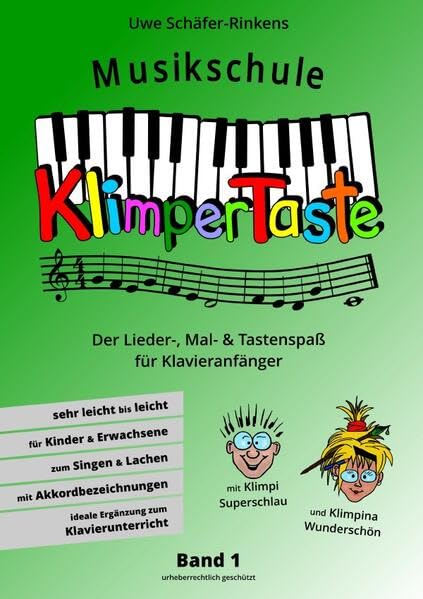 Musikschule Klimpertaste - Der Lieder-, Mal- und Tastenspaß: Der Lieder-, Mal- und Tastenspaß für Klavieranfänger