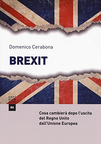 Brexit. Cosa cambierà dopo l'uscita del Regno Unito dall'Unione Europea: 1 Brexit. Cosa cambierà dopo l'uscita del Regno Unito dall'Unione Europea: 1