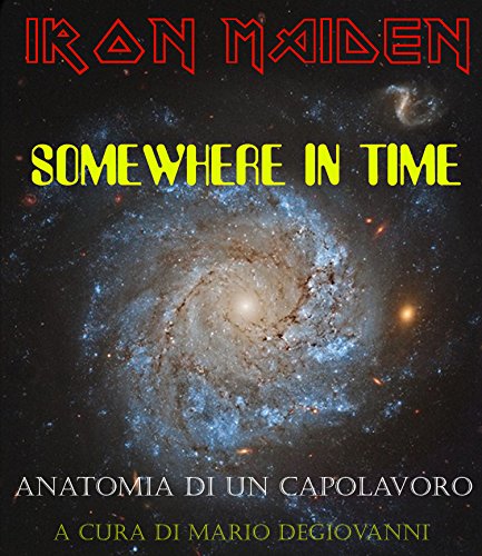 Iron Maiden - Somewhere In Time : Anatomia di un Capolavoro (Kult80 Vol. 1) Iron Maiden - Somewhere In Time : Anatomia di un Capolavoro (Kult80 Vol. 1)