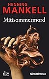 Mittsommermord: Kurt Wallanders 7. Fall - Henning Mankell