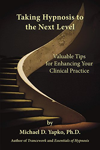 Taking Hypnosis to the Next Level: Valuable Tips for Enhancing Your Clinical Practice