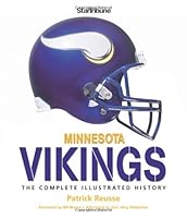 Minnesota Vikings: The Complete Illustrated History New edition by Reusse, Patrick (2010) Hardcover B011MCIA8I Book Cover
