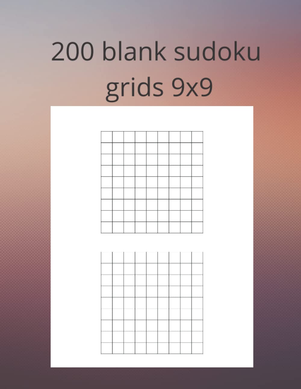 200 blank sudoku grids 9x9: Blank sudoku grids sheets paper ,2 grids per page ,Sudoku gift for kids