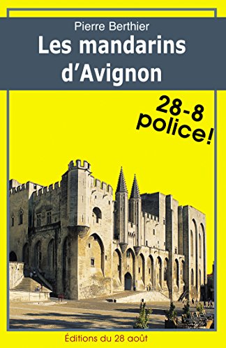 Télécharger Les mandarins d'Avignon (28-8 Police! t. 8) Livre PDF Gratuit
