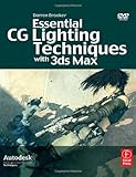 Essential CG Lighting Techniques with 3ds Max (Focal Press Visual Effects and Animation)