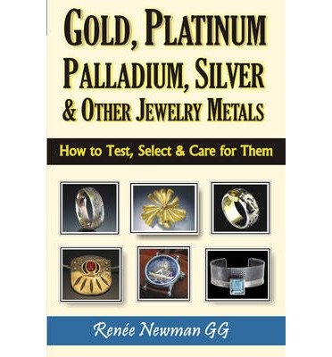 Gold, Platinum, Palladium, Silver & Other Jewelry Metals: How to