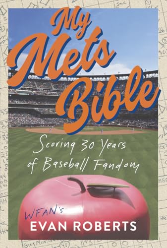 Compare Textbook Prices for My Mets Bible: Scoring 30 Years of Baseball Fandom  ISBN 9781637273357 by Roberts, Evan