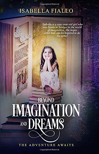 Beyond Imagination and Dreams (A nine-year-old author): The Adventure Awaits (Black & White Illustrations) (The Unicorners)