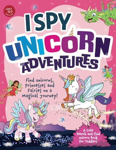 Image of I Spy Unicorn Adventures: Find Unicorns, Princesses and Fairies on a Magical Journey! A Cute Search and Find Unicorn Book for Toddlers (I Spy Books for Toddlers)