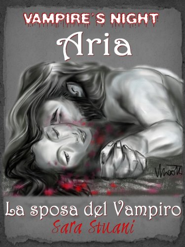 Vampire's Night. Aria. La sposa del vampiro. Vampire's Night. Aria. La sposa del vampiro.