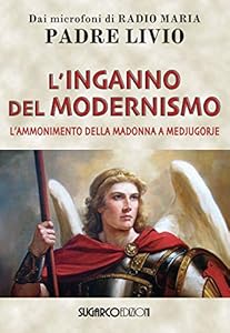 L'inganno del modernismo. L'ammonimento della Madonna a Medjugorje