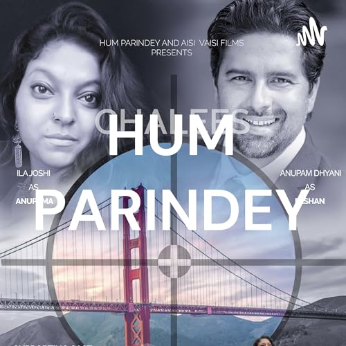 HUM PARINDEY Podcast Por ANUPAM DHYANI arte de portada