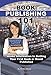 Book Publishing 101 Inside Information to Getting Your First Book or Novel Published
