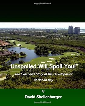 Paperback "Unspoiled Will Spoil You!": The Expanded Story of the Development of Bonita Bay Book